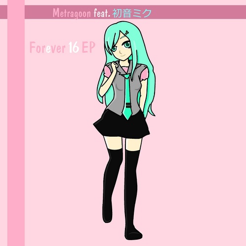 【初音ミク】 Forever 16 【イラスト】