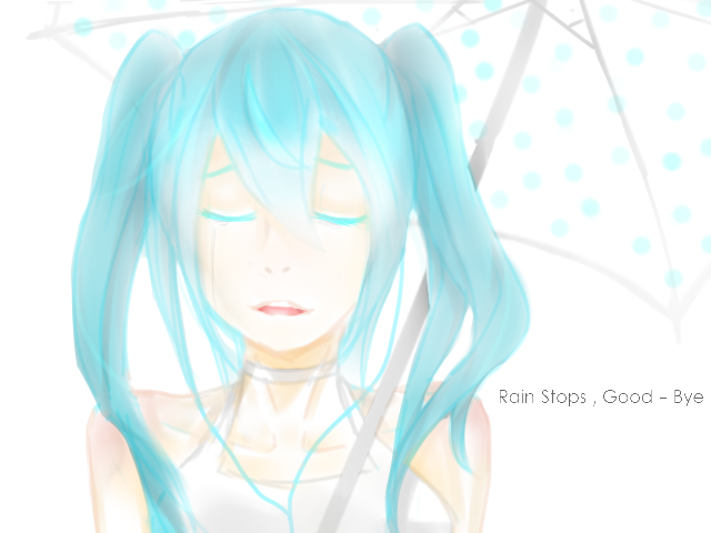 Rain stops , Good-bye