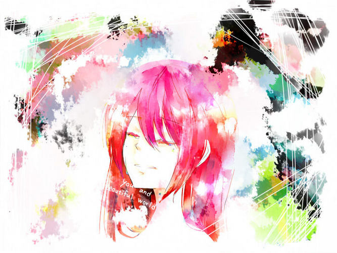 You and beautiful world.