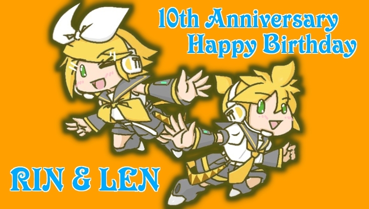 『 RIN&LEN 10th Anniversary 』