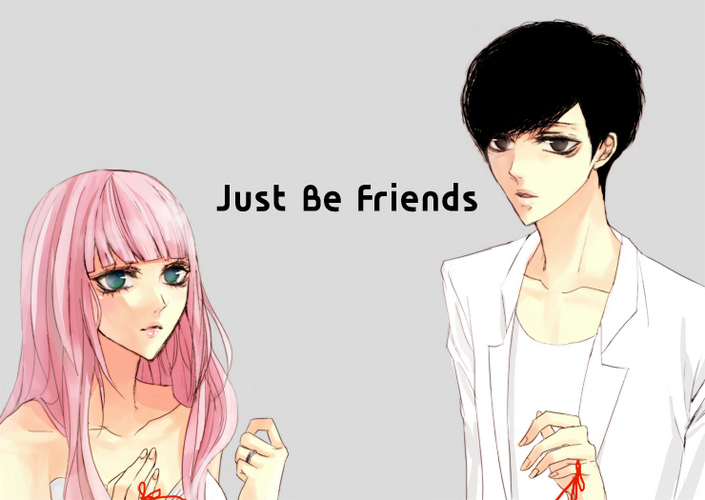 Just Be friends