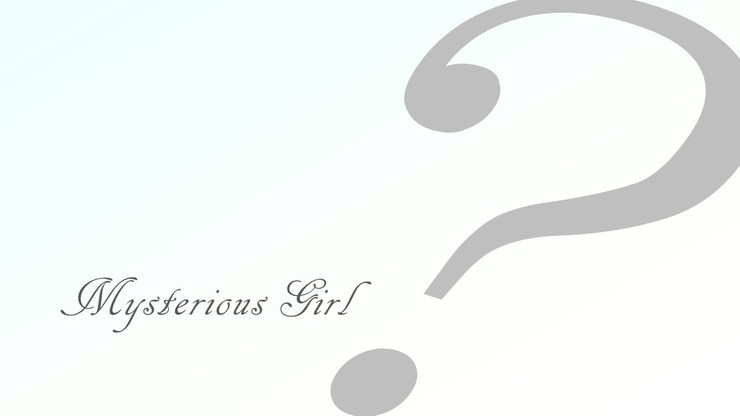 Mysterious Girl