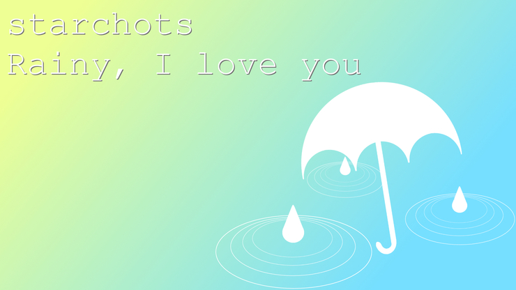 Rainy, I love you(Art work)
