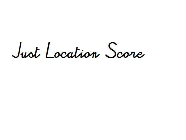 Just Location Score