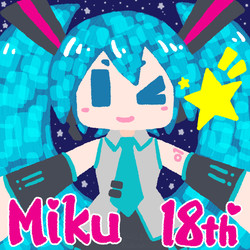 ミクさんハピバ☆18th