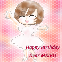 HAPPY BIRTHDAY MEIKO 2022